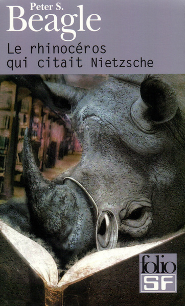 Le Rhinocéros Qui Citait Nietzsche - Peter Soyer Beagle