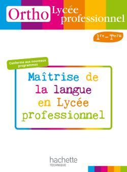 Ortho Lycée Professionnel, 1re Et Term. Bac Pro - Livre Élève - Ed.2010, Maîtrise De La Langue En Lycée Professionnel