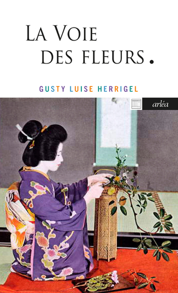 La voie des fleurs - Gusty Luise Herrigel