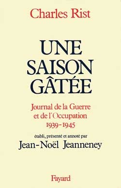 Une Saison Gâtée, Journal De La Guerre Et De L'Occupation (1939-1945)