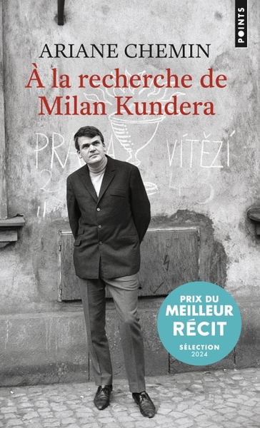 A la recherche de Milan Kundera - Ariane Chemin