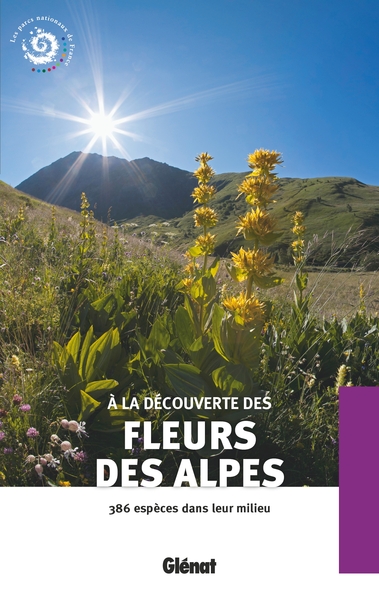 A La Découverte Des Fleurs Des Alpes (2e Ed)