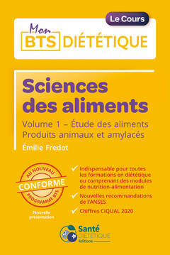 Sciences des aliments - volume 1: Étude des aliments : produits animaux et amilacés - Fredot Emilie