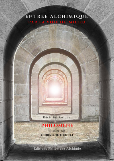 Entrée alchimique par la voie du milieu - Philomène