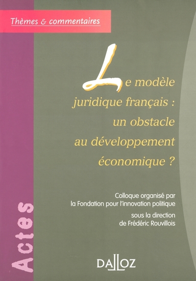 Le modèle juridique français : un obstacle au développement économique ? - Frédéric Rouvillois