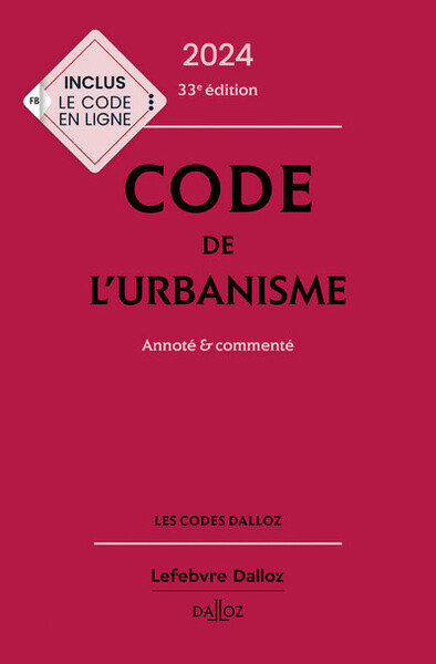 Code de l'urbanisme 2024, annoté et commenté. 33e éd.