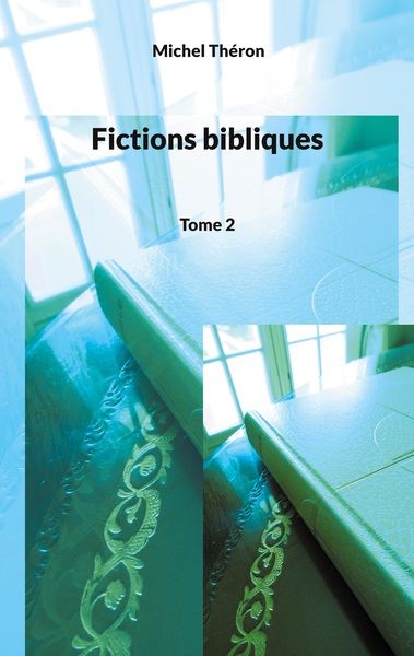 Fictions bibliques Volume 2