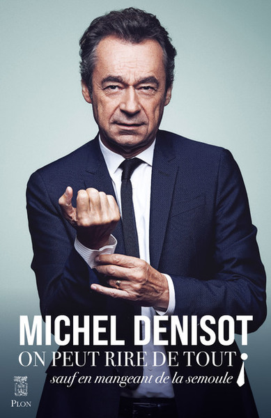 On peut rire de tout - sauf en mangeant de la semoule ! - Michel Denisot