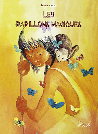 Les papillons magiques - Danielle Monsoro