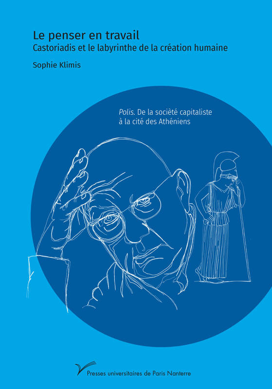 Le penser en travail. Castoriadis et le labyrinthe de la pensée humaine