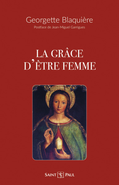 La grâce d’être femme - Georgette Blaquière