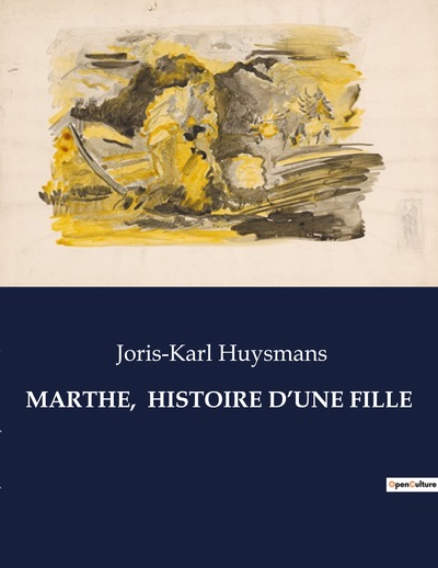 Marthe,  Histoire D'Une Fille - Joris Karl Huysmans