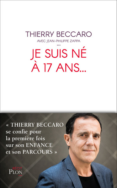 Je suis né à 17 ans... - Thierry Beccaro