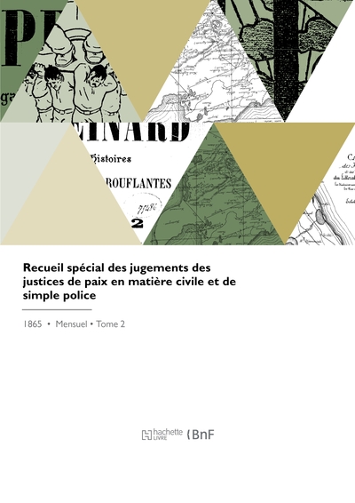 Recueil Spécial Des Jugements Des Justices De Paix En Matière Civile Et De Simple Police