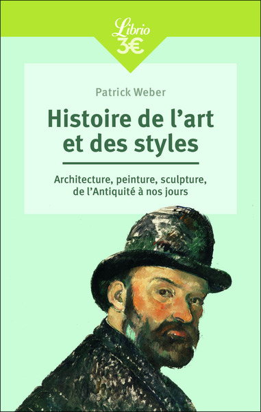 Histoire De L'Art Et Des Styles, Architecture, Peinture, Sculpture, De L'Antiquité À Nos Jours