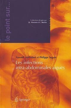 Les infections intra-abdominales aiguës - Philippe Seguin