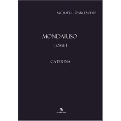 MONDARISO Tome I - Caterina