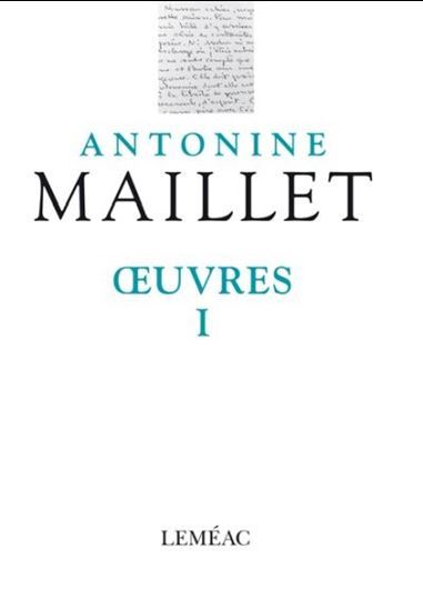 Oeuvres I - Maillet Antonine