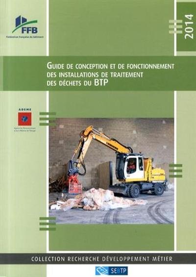 Guide de conception et de fonctionnement des installations de traitement des déchets du BTP - 2014 - SR BTP- Syndicat des recycleurs