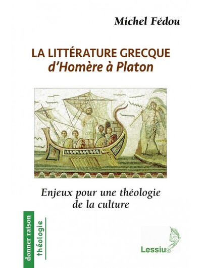 La Litterature Grecque D'Homere A Platon