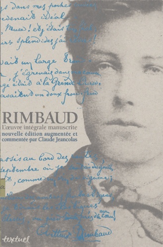 Rimbaud, l'oeuvre  intégrale manuscrite (n.e. augmentée)