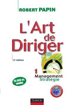 L'art de diriger - Volume 1