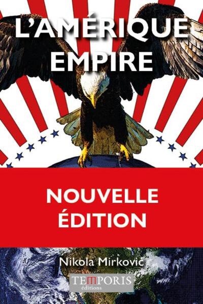 L'Amérique empire - Nikola Mirkovic