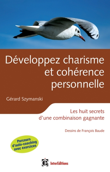 Développez charisme et cohérence personnelle - 2ème éd - Les huit secrets d'une combinaison gagnante