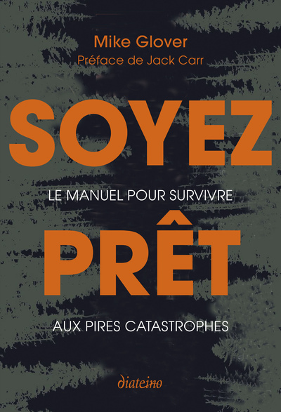 Soyez prêt - Le manuel pour survivre aux pires catastrophes - Mike Glover