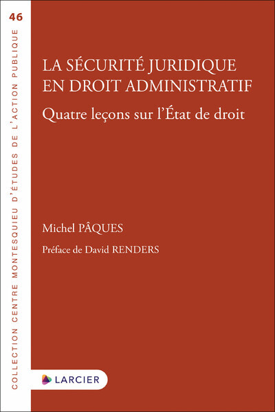 La sécurité juridique en droit administratif - Quatre leçons sur l'État de droit