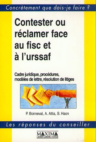 Contester ou réclamer faced au Fisc et à l'Urssaf cadre juridique, procédures, modèles de lettre