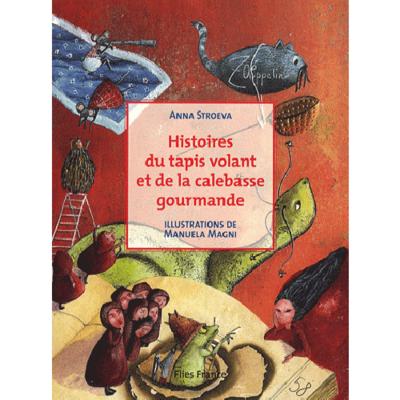 Histoires du tapis volant et de la calebasse gourmande