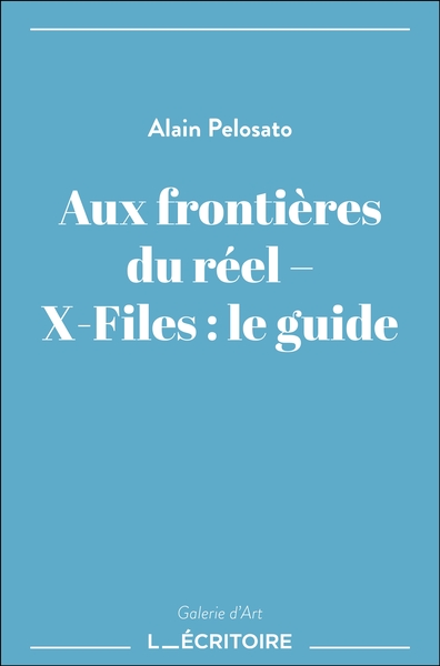 Aux frontières du réel – X-Files : le guide