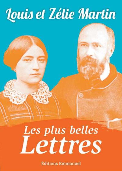 Les plus belles lettres de Louis et Zélie Martin