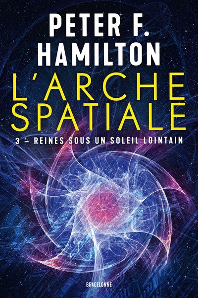 L'Arche spatiale Volume 3 - Peter F. Hamilton