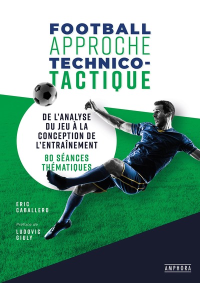 Football, Approche Technico-Tactique, De L'Analyse Du Jeu À La Conception De L'Entraînement