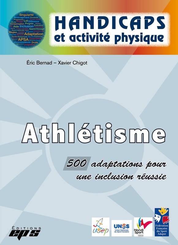 Athlétisme, 500 Adaptations Pour Une Inclusion Réussie - Éric Bernad, Xavier Chigot