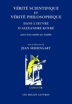 Vérité scientifique et vérité philosophique dans l'œuvre d'Alexandre Koyré - Collectif