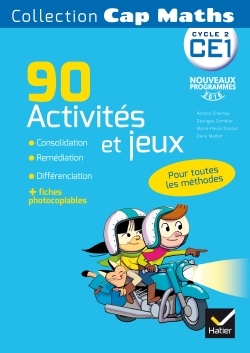 Cap Maths CE1 éd. 2016 - 90 Activités et jeux Consolidation, remédiation et différenciation