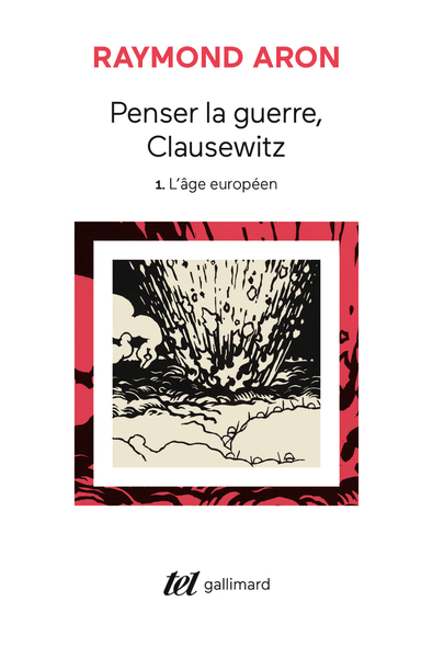 Penser la guerre, Clausewitz (Tome 1-L'âge européen)