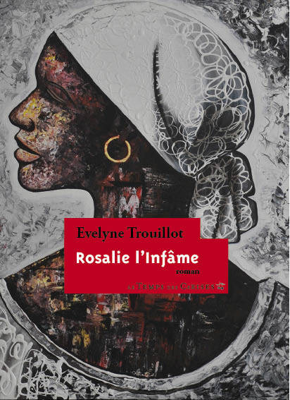 Rosalie l'Infâme - Évelyne Trouillot