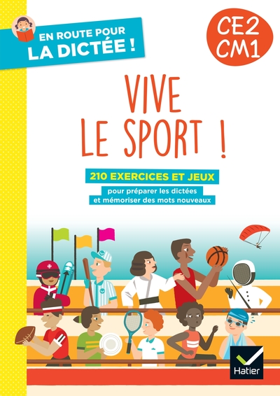 En route pour la dictée CE2-CM1 ! Vive le sport ! Ed. 2024 - Cahier élève