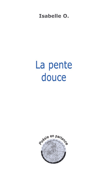 La pente douce - Poésie en partance