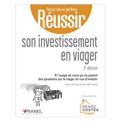 Réussir son investissement en viager 3e édition