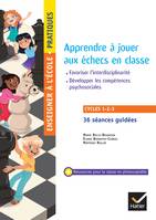 Enseigner pratiques - Apprendre à jouer aux échecs en classe - Cycles 1, 2 et 3 - Ed. 2024 - Arnaud Eymery