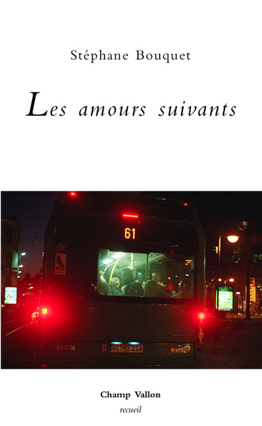 Les amours suivants - Stéphane Bouquet