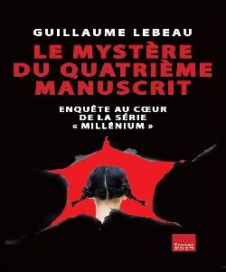 Le mystère du quatrième manuscrit - Enquête au coeur de la série