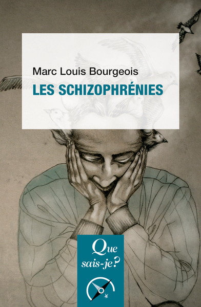 Les schizophrénies - Marc-Louis Bourgeois