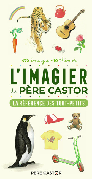 L'Imagier du Père Castor - La référence des tout-petits - A. Telier