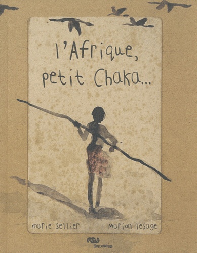 Afrique petit chaka - Marie Sellier,Marion Lesage